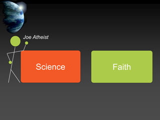 Science Faith
Joe Atheist
 