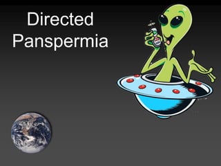 Directed
Panspermia
 