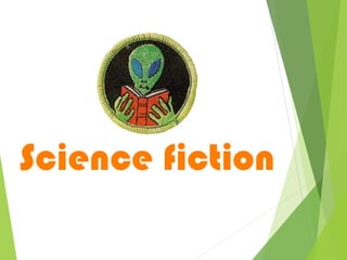 Science fiction
 