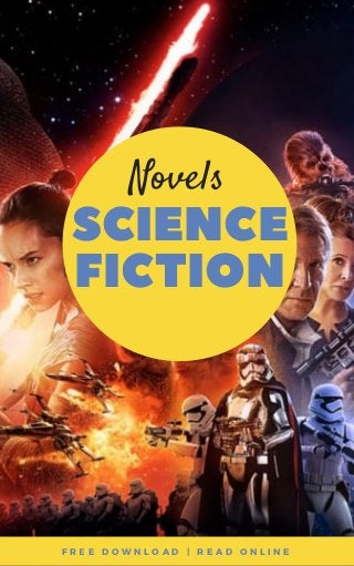 SCIENCE
FICTION
F R E E D O W N L O A D | R E A D O N L I N E
Novels
 