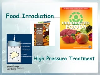 Food Irradiation High Pressure Treatment