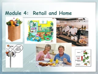 Module 4: Retail and Home