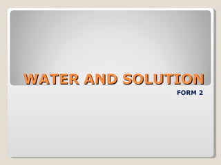 WATER AND SOLUTION FORM 2 