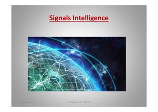Signals Intelligence
18 August 2015 D.A.Mohan CEO, DAC Intl 18
 