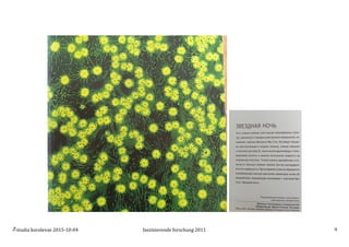 studia	
  korolevae	
  2015-­‐10-­‐04	
   	
   faszinierende	
  forschung	
  2011	
  	
   9	
  
	
  	
  
 