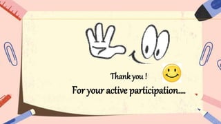 Thank you !
For your active participation….
 