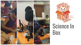Science In
Box
 