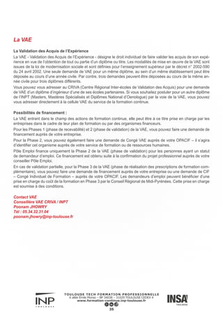 Procédure VAE : un parcours individualisé au sein d’un cadre support
Tout au long du parcours VAE, vous êtes informé et accompagné. Le schéma suivant synthétise
le déroulement de la procédure :
Accompagnement individualisé
36
 