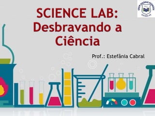 Prof.: Estefânia Cabral
 
