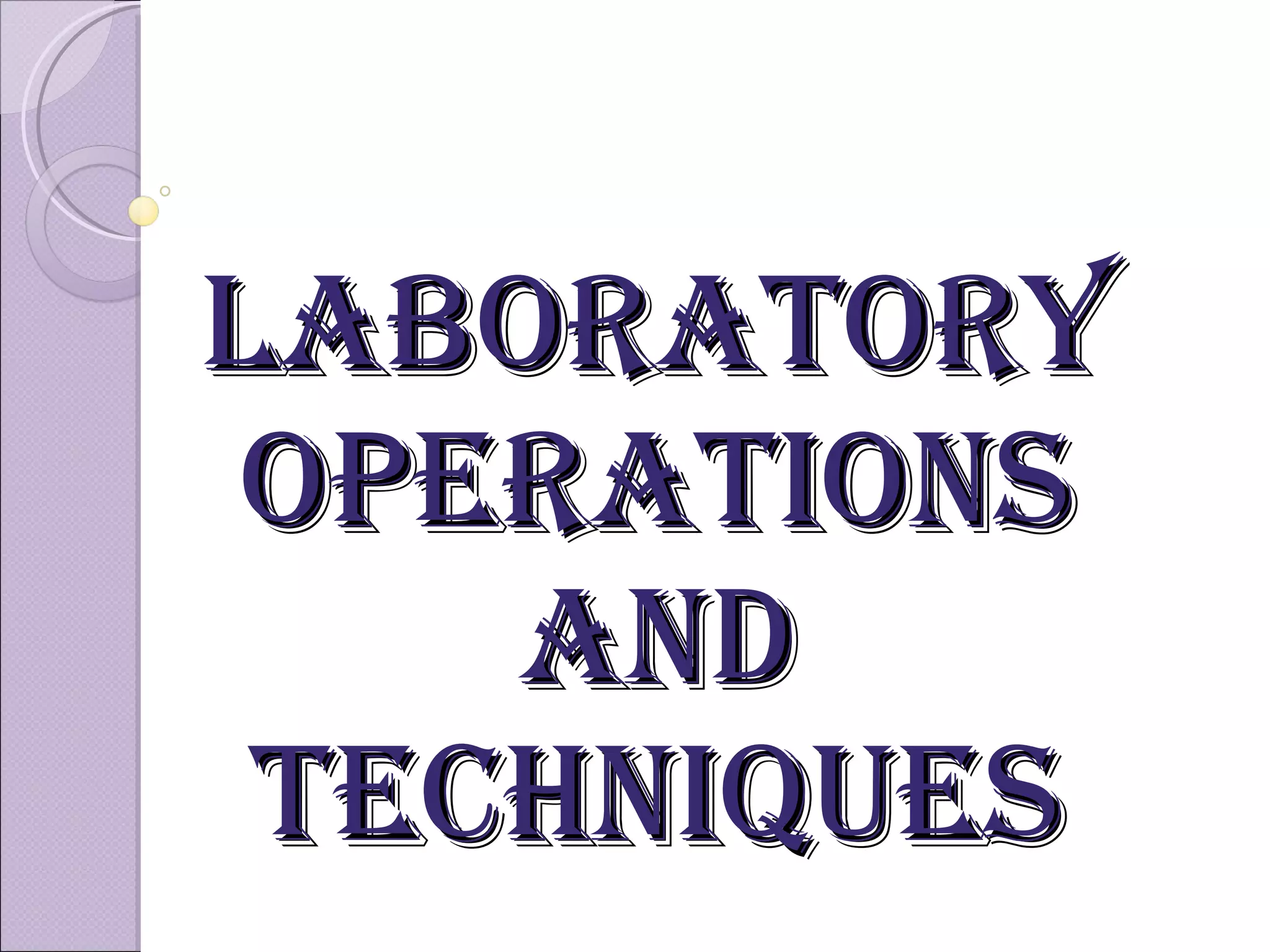 (Science) Laboratory Operations and Techniques PPT