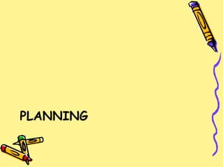 PLANNING
 