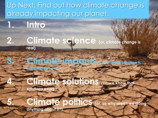 Sources and more informationGrist “Denier Argument FAQ” section350.org “Science of 350” and “FAQ” sections“2 Degrees, One Chance”James Hansen’s “Blue Planet”Scripps CO2 ProgramAudubon society