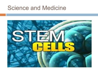 Science and Medicine
 