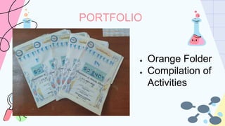 PORTFOLIO
● Orange Folder
● Compilation of
Activities
 