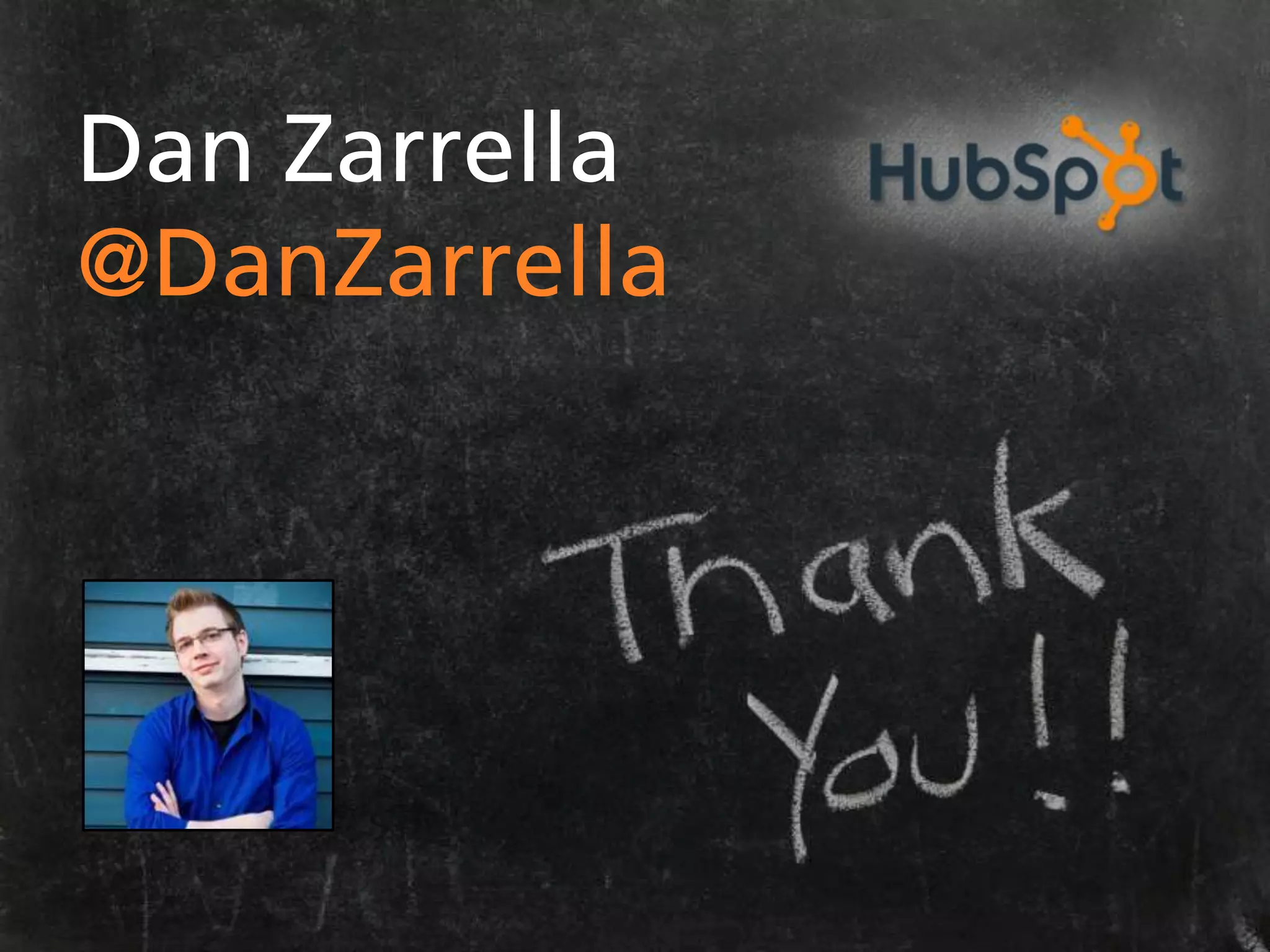 Dan Zarrella
@DanZarrella
 