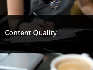 Content Quality
 