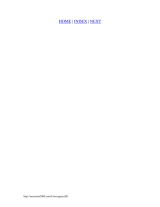 HOME | INDEX | NEXT

http://ascension2000.com/ConvergenceIII/

 