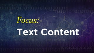 Focus: 
Text Content  