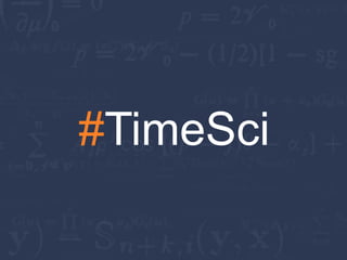 #TimeSci
 