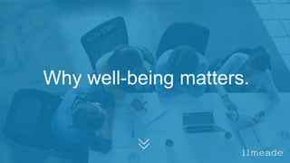 Why well-being matters.
 