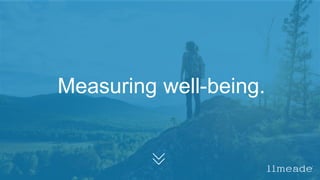 Measuring well-being.
 