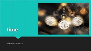 Time
By Rachit Telawane
 
