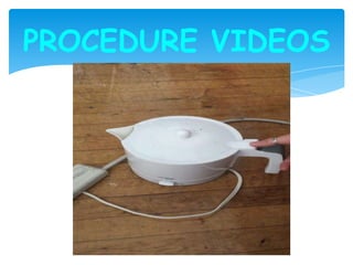 PROCEDURE VIDEOS
 