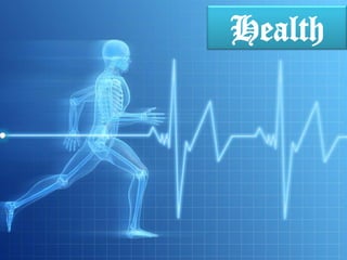 Health
 