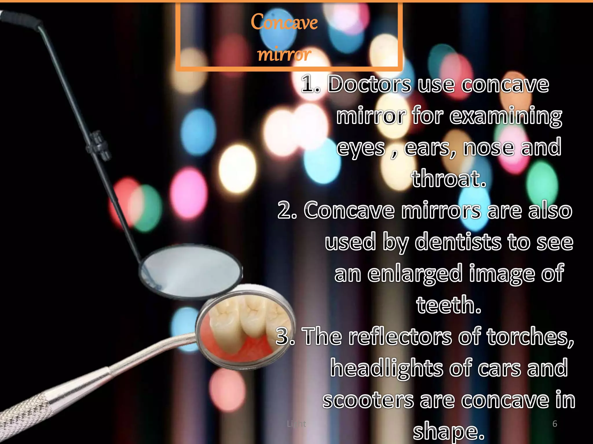 Light 6
Concave
mirror
 