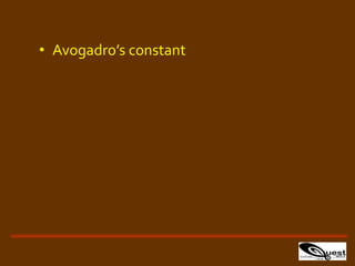 • Avogadro’s constant
 