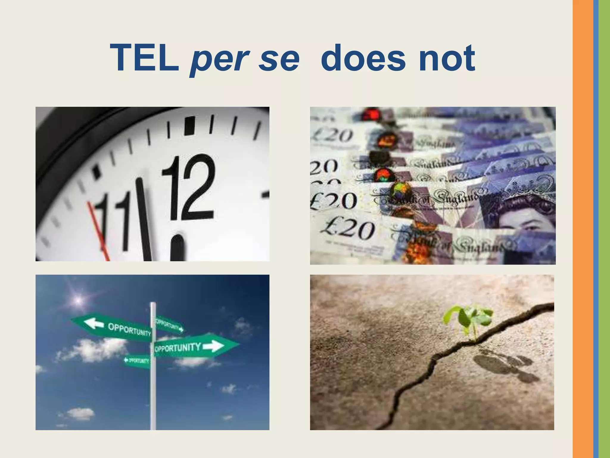 TEL per se does not
 