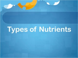 Types of Nutrients