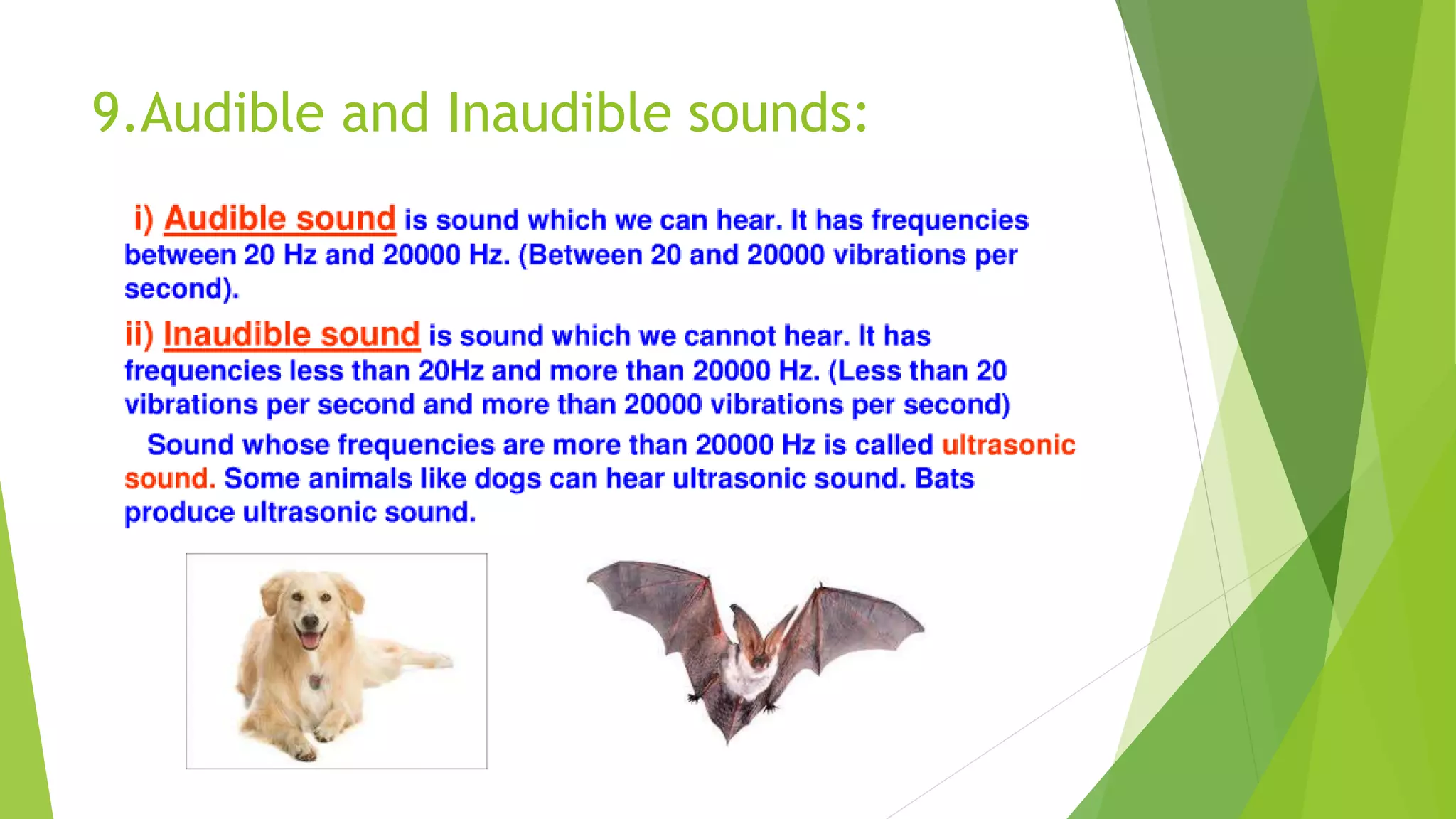 9.Audible and Inaudible sounds:
 