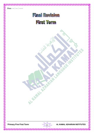 55
C.WDate: -- / -- / ----
AL KAMAL AZHARIAN INSTITUTESPrimary Five First Term
Date: -- / -- / ----
 