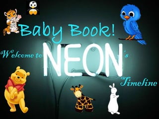 Baby Book!
Welcome to ‘s
Timeline
 