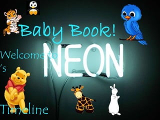 Baby Book!
Welcome to
‘s
Timeline
 