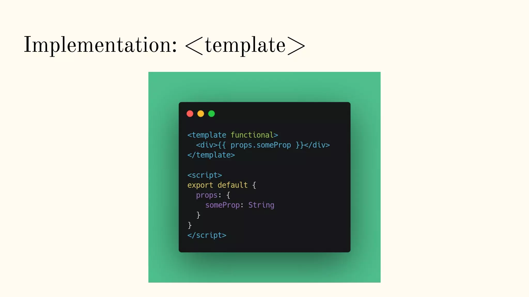 Implementation: <template> 