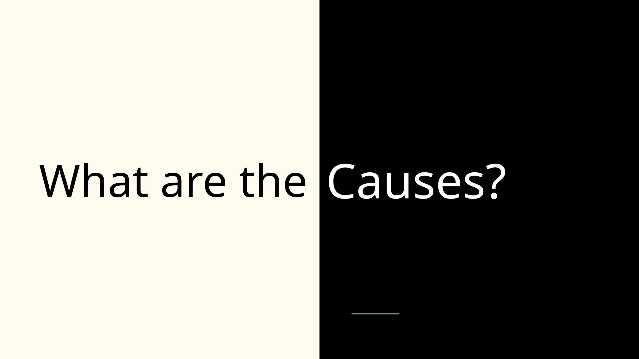 What are the Causes?
 