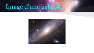 Image d’une galaxie !
 