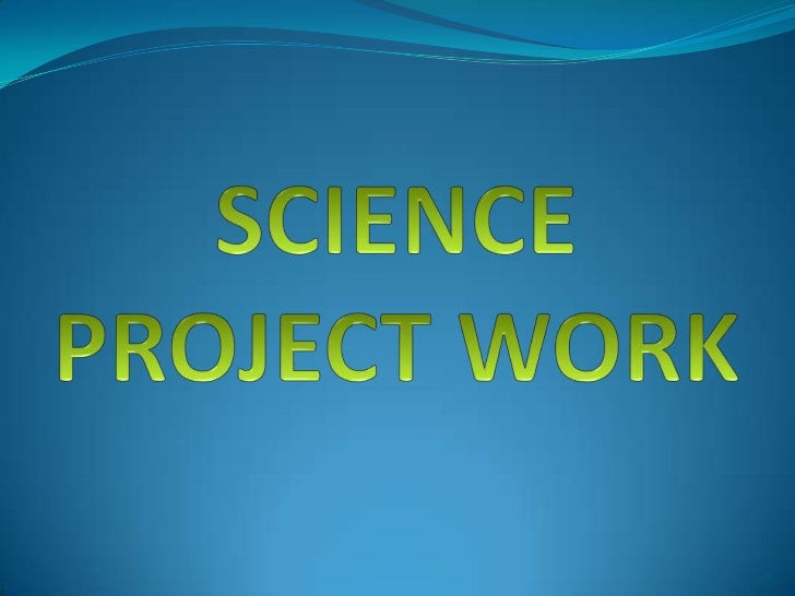 Science Project Work
