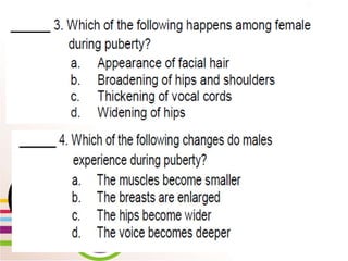WEEK 2 Day 5
Lesson 10: Show Changes
that occur during
Puberty through creative
activities
 