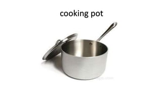 cooking pot
 