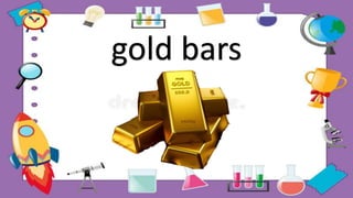 gold bars
 