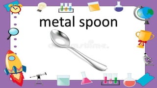 metal spoon
 