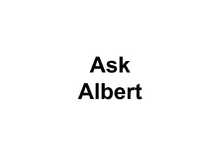 Ask
Albert
 