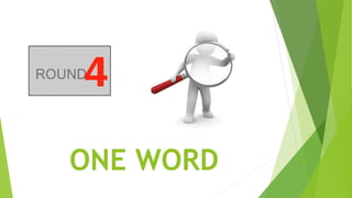 ONE WORD
 