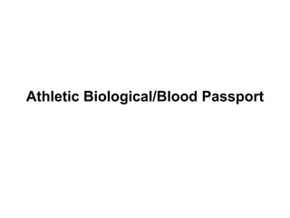Athletic Biological/Blood Passport
 
