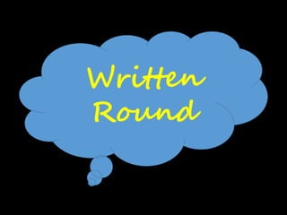 Written
Round
 
