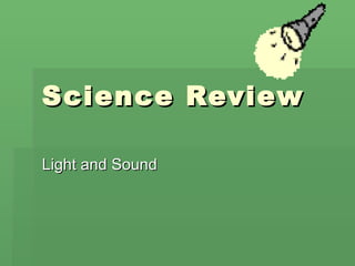 Science Review Light and Sound 