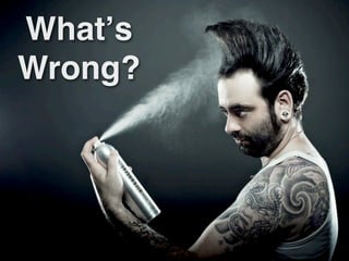 Whatʼs
Wrong?
 